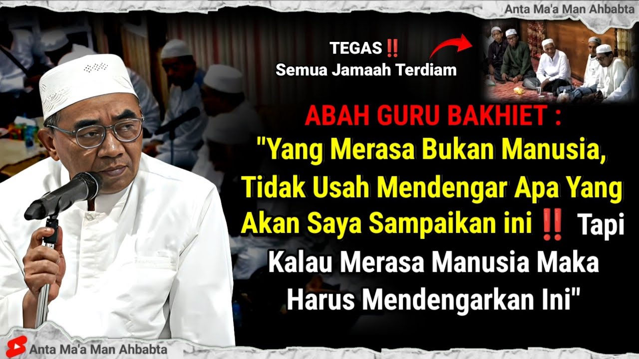 ORANG DURHAKA TIDAK AKAN ALLAH DIBUKAKAN HATINYA UNTUK MELIHAT VIDEO INI - ABAH GURU BAKHIET TERBARU