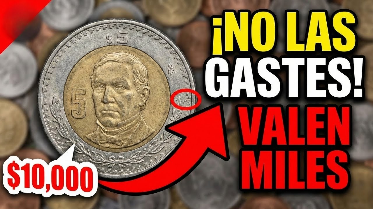 ¡NO LAS GASTES! 7 Monedas de $5 Pesos que valen hasta $10,000 (Lista Oficial)