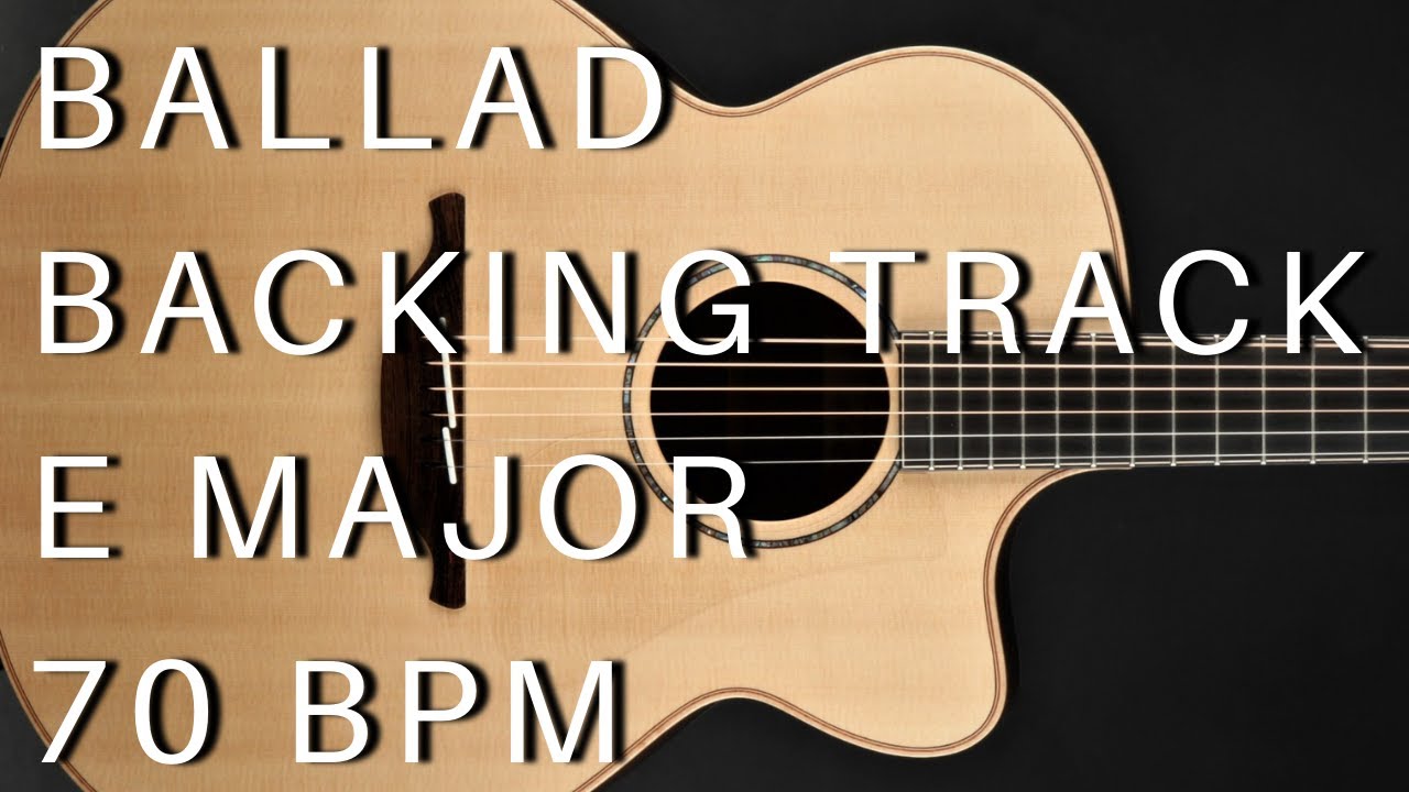 Ballad Guitar Backing Track | E Major (70 Bpm)