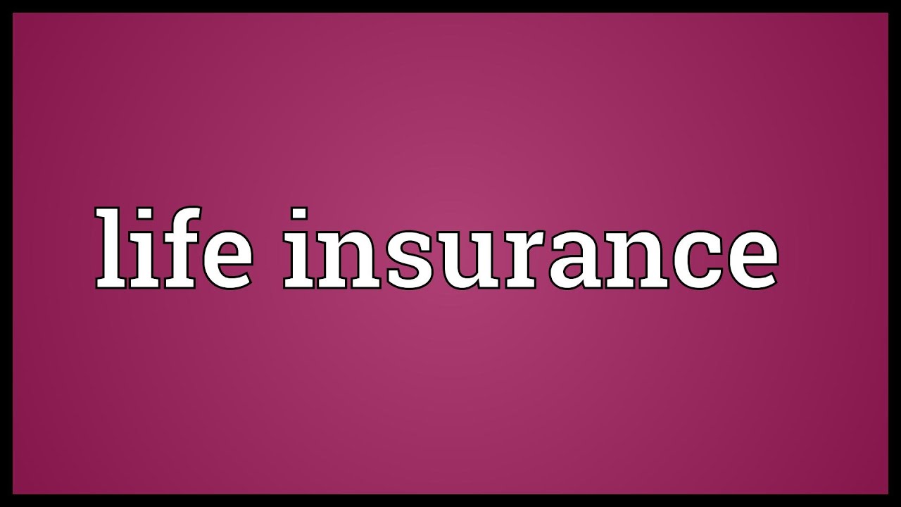 Life insurance Meaning
