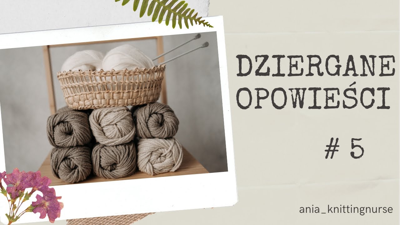 Dziergane Opowieści #5  Przerabiam swoje motki i nagradzam🤎🤎🤎