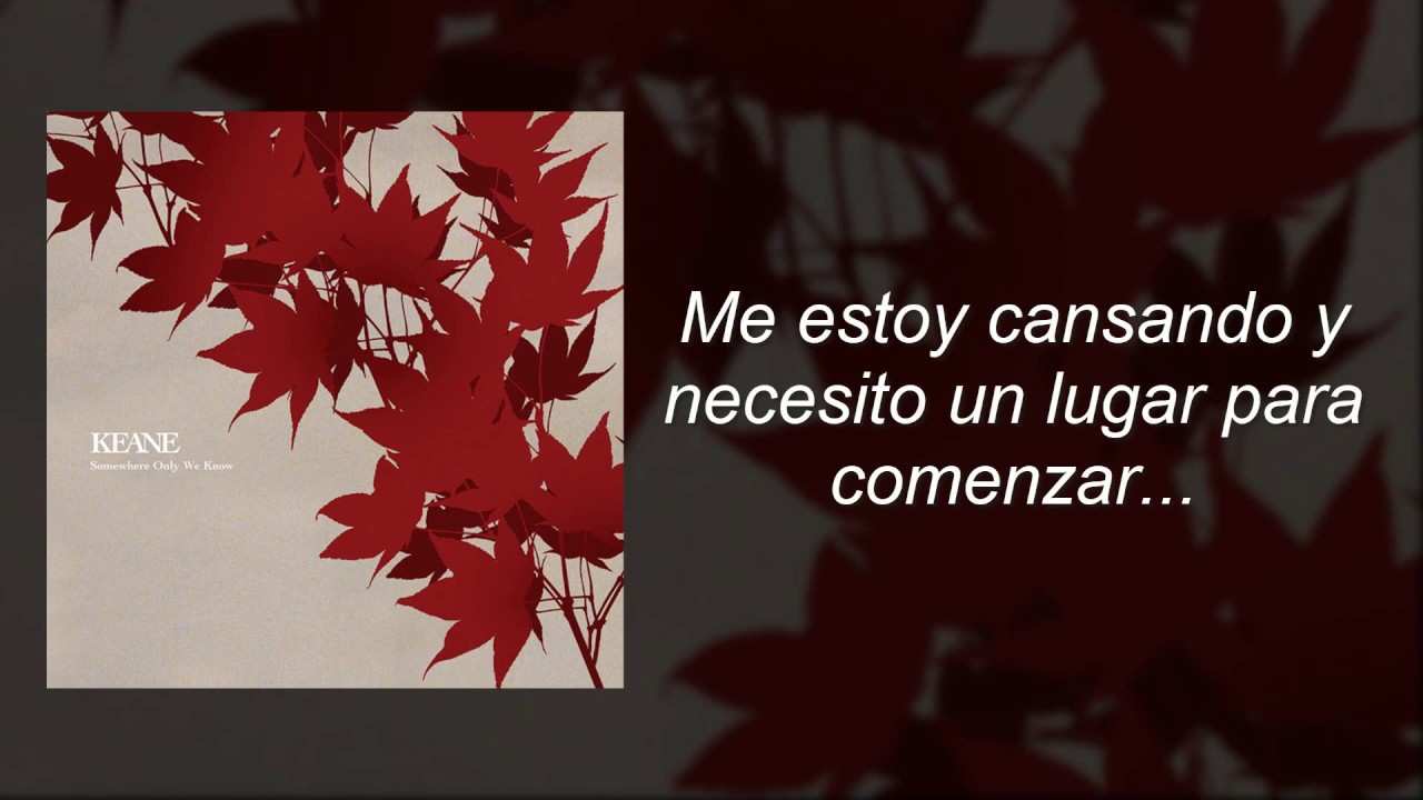Keane - Somewhere Only We Know (EP)(SUBTITULADO ESPAÑOL)