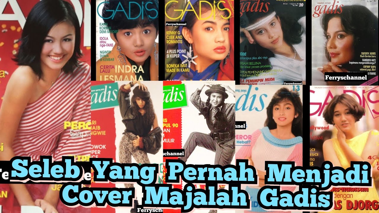 Selebriti Yang Pernah Menjadi Cover Majalah Gadis Sejak Tahun 1974 (Ada #Giveaway Buat Kamu)