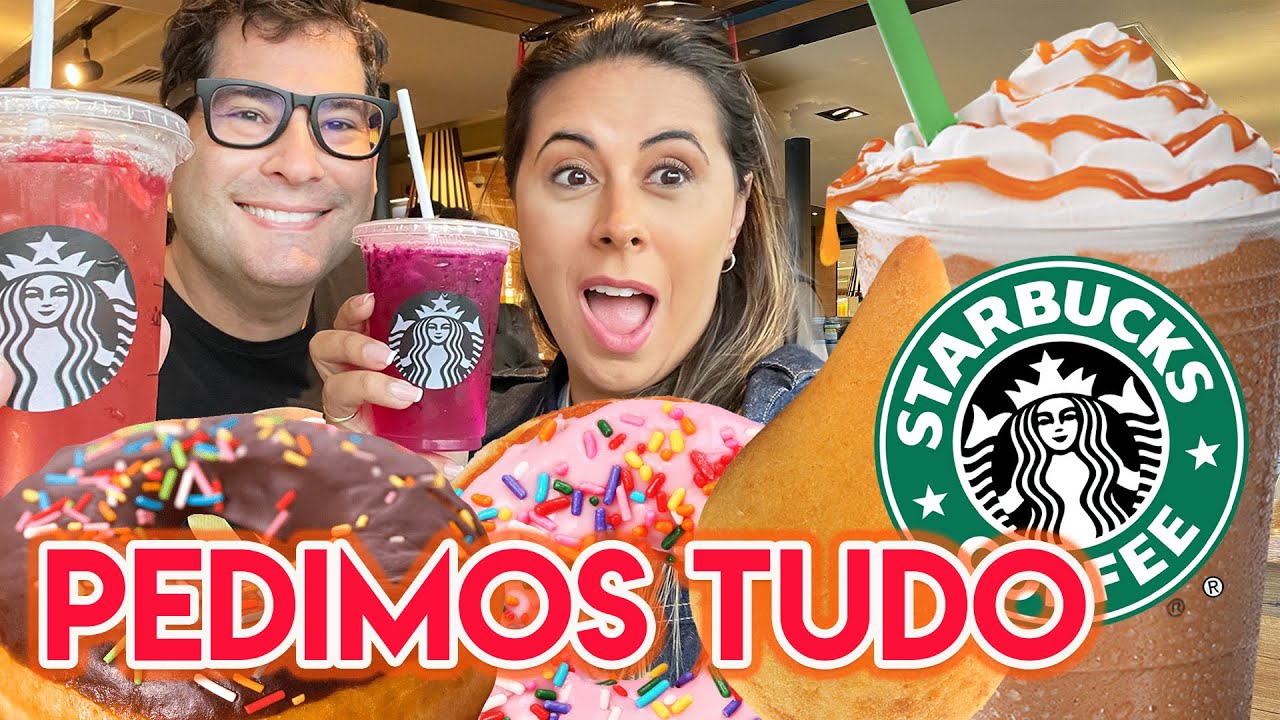 STARBUCKS O que tem de bom? Pedimos tudo