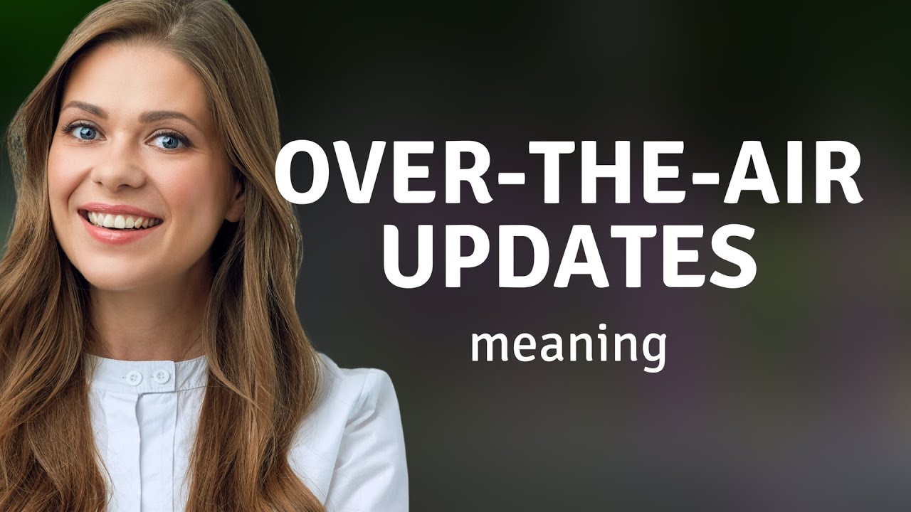 Understanding Over-The-Air Updates: A Modern Convenience