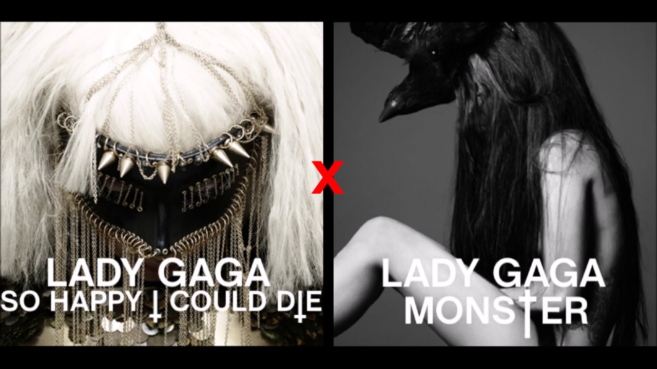 Lady Gaga - So Happy I Could Die / Monster (MASHUP)