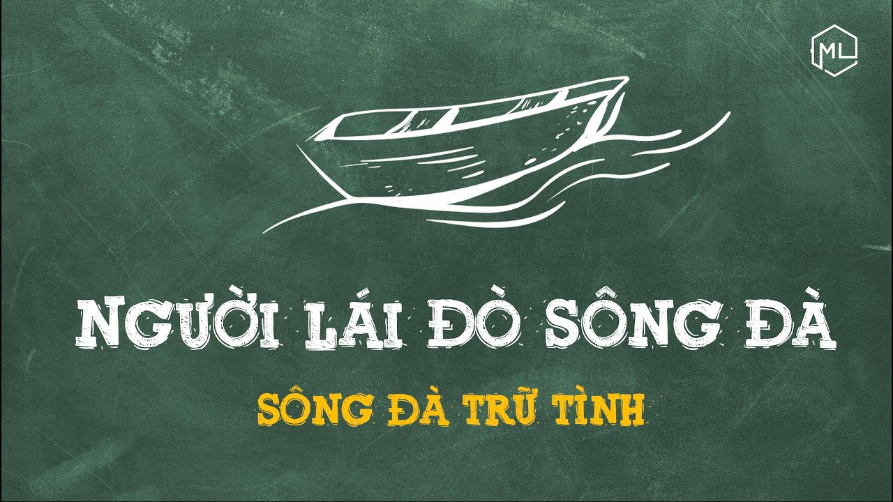 NGƯỜI LÁI ĐÒ SÔNG ĐÀ - SÔNG ĐÀ TRỮ TÌNH - 2 ĐOẠN KHÓ - Thầy Linh Mega Văn