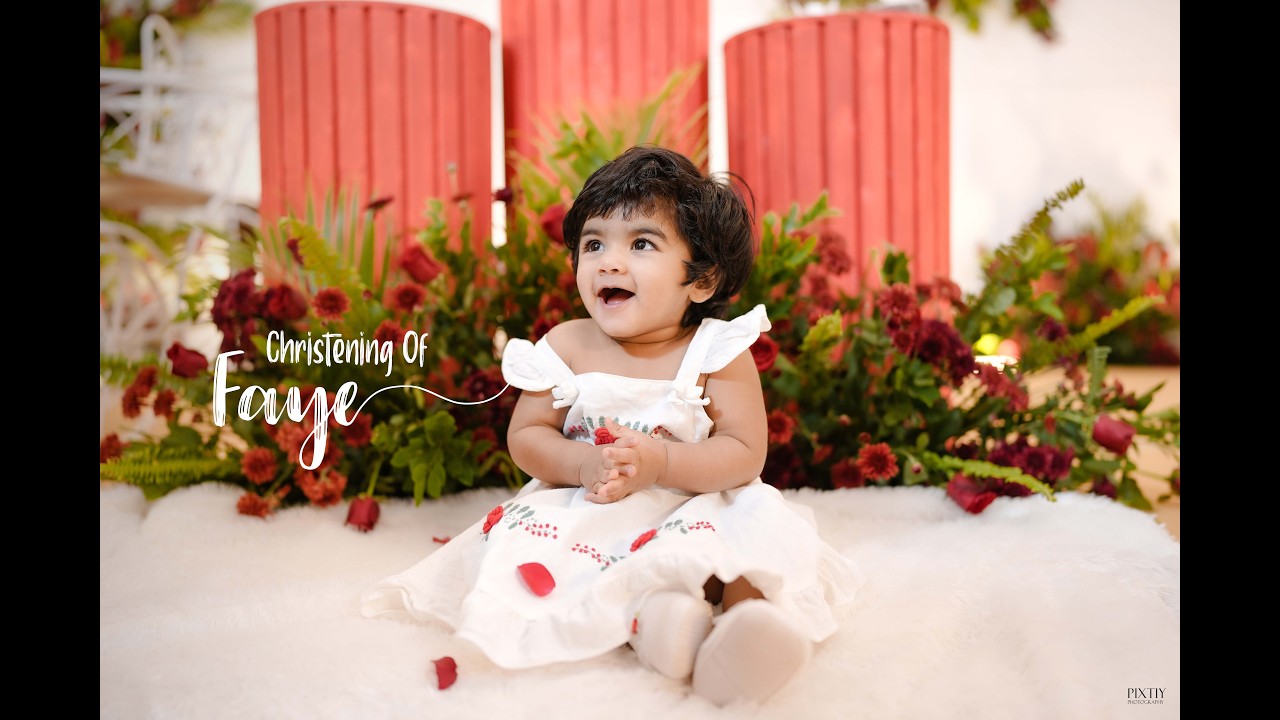 Christening Of Faye / Kerala Baptism Stories / #pixtiyphotography / Baptism Highlights