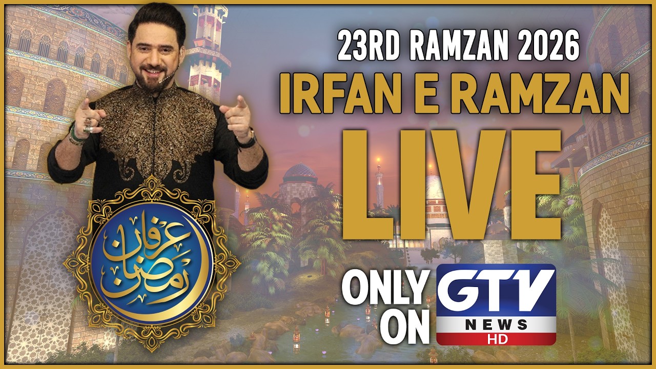 🔴LIVE : Irfan e Ramzan | GTV Special Ramzan Transmission 2026 | Farhan Ali Waris | 23rd Ramzan 2026