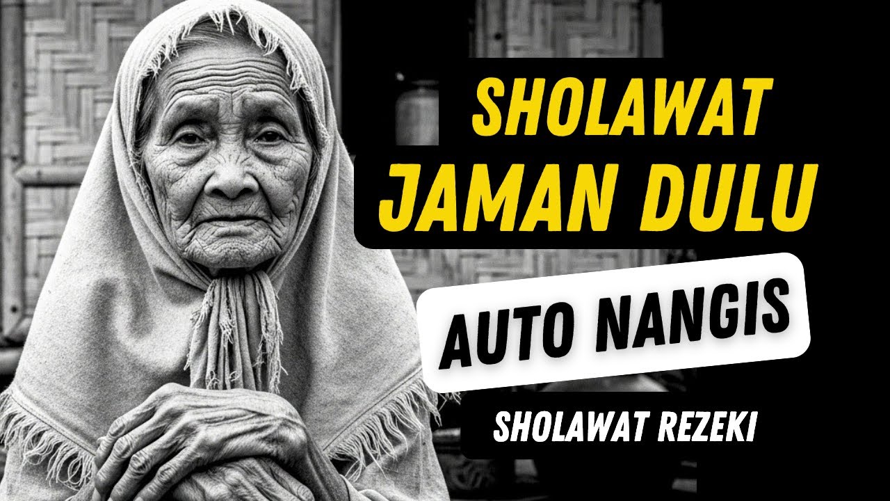 NANGIS HARU MENDENGAR SHOLAWAT JAMAN KUNO ! SHOLAWAT BURDAH, SHOLAWAT PEMBAWA REZEKI