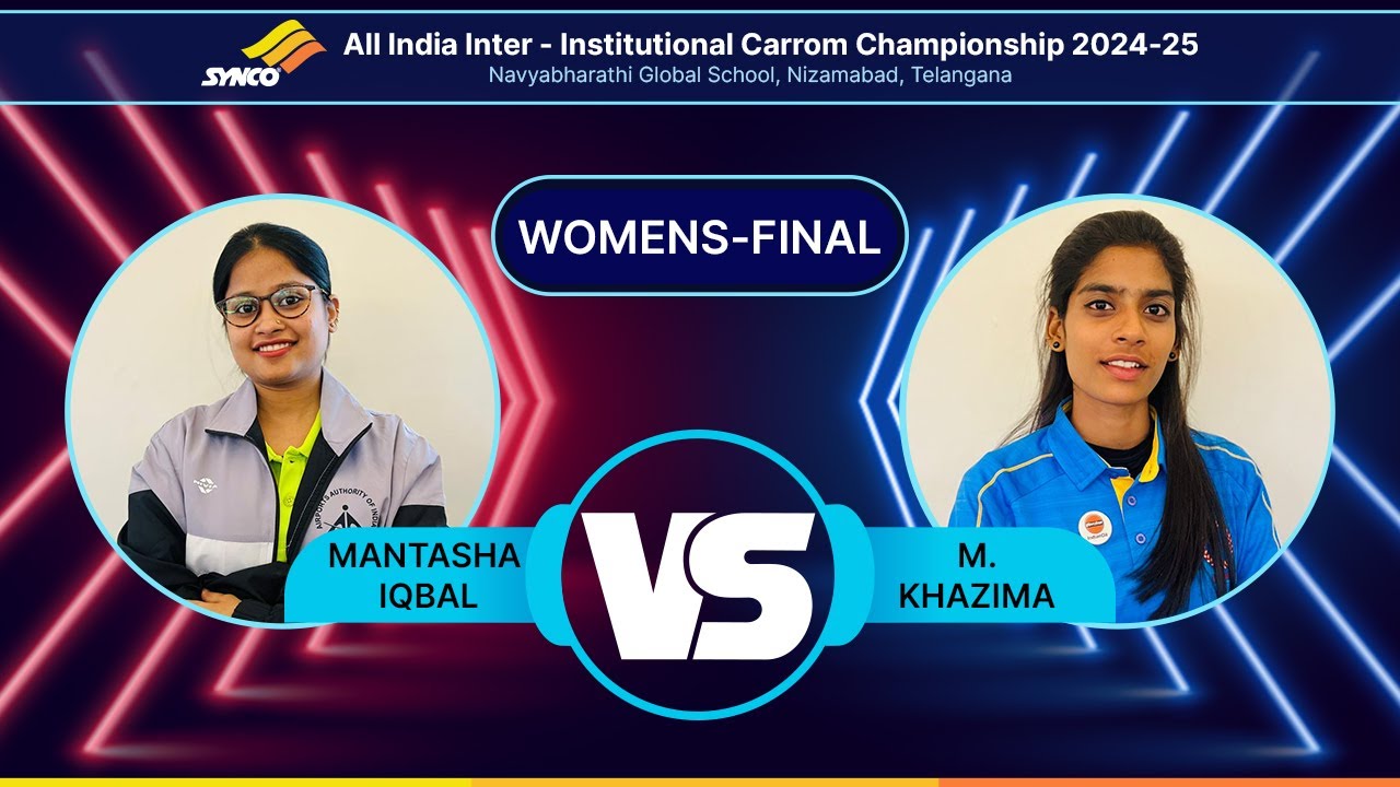 FINAL-MANTASHA IQBAL (AAI) VS M.KHAZIMA(PSPB)   | All India Inter-Institutional Carrom Championship