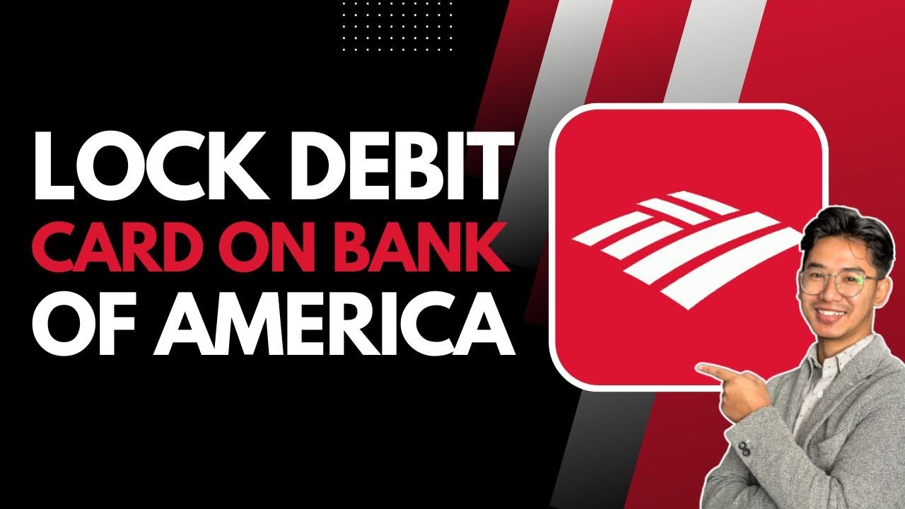 How to Lock Your Debit Card on Bank of America App