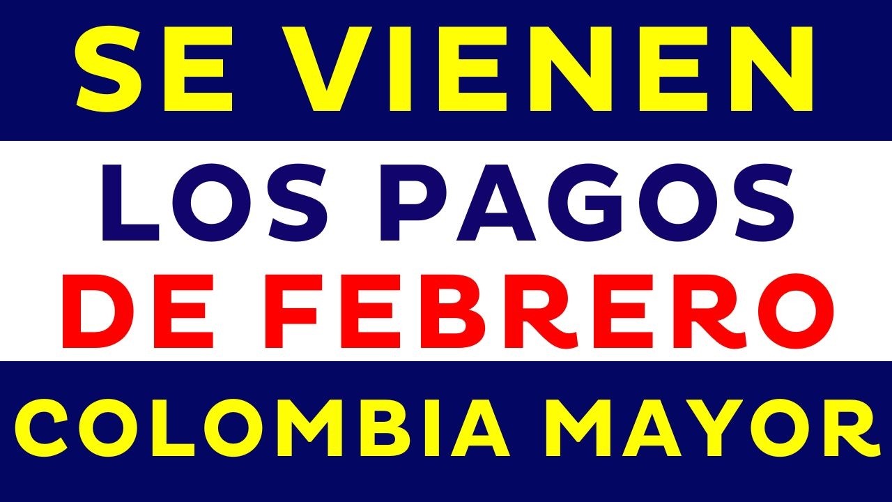 💥AVISO URGENTE COLOMBIA MAYOR💥PREP&Aacute;RENSE PARA LO QUE SE VIENE FEBRERO, cuando pagan colombia mayor