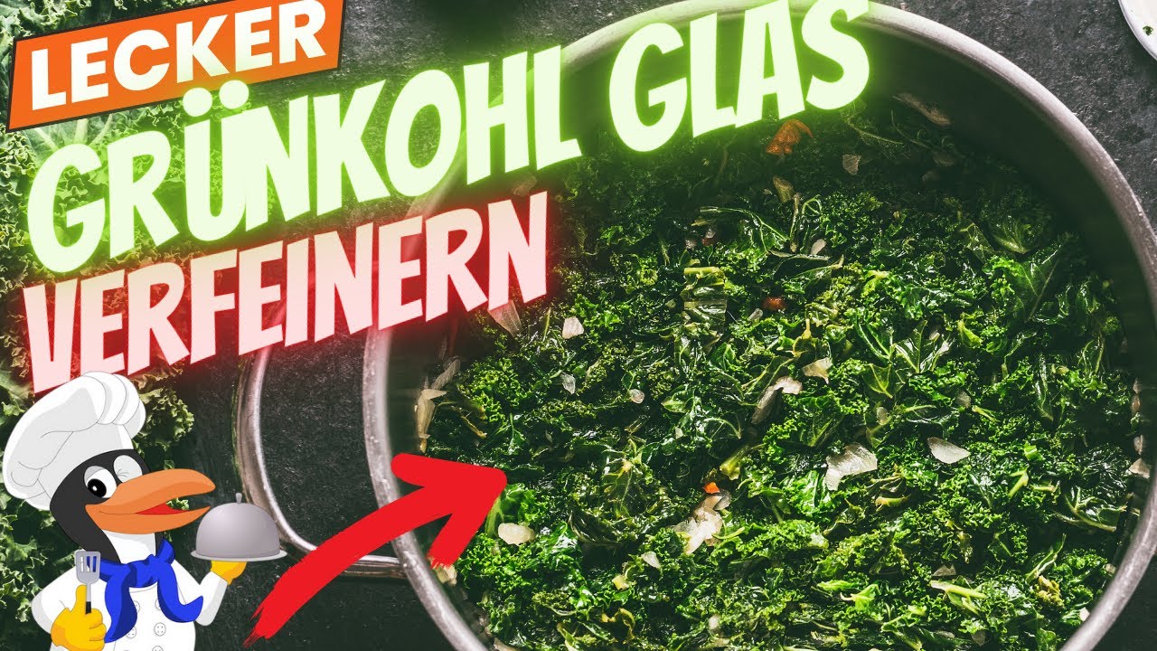 Gr&uuml;nkohl Glas verfeinern