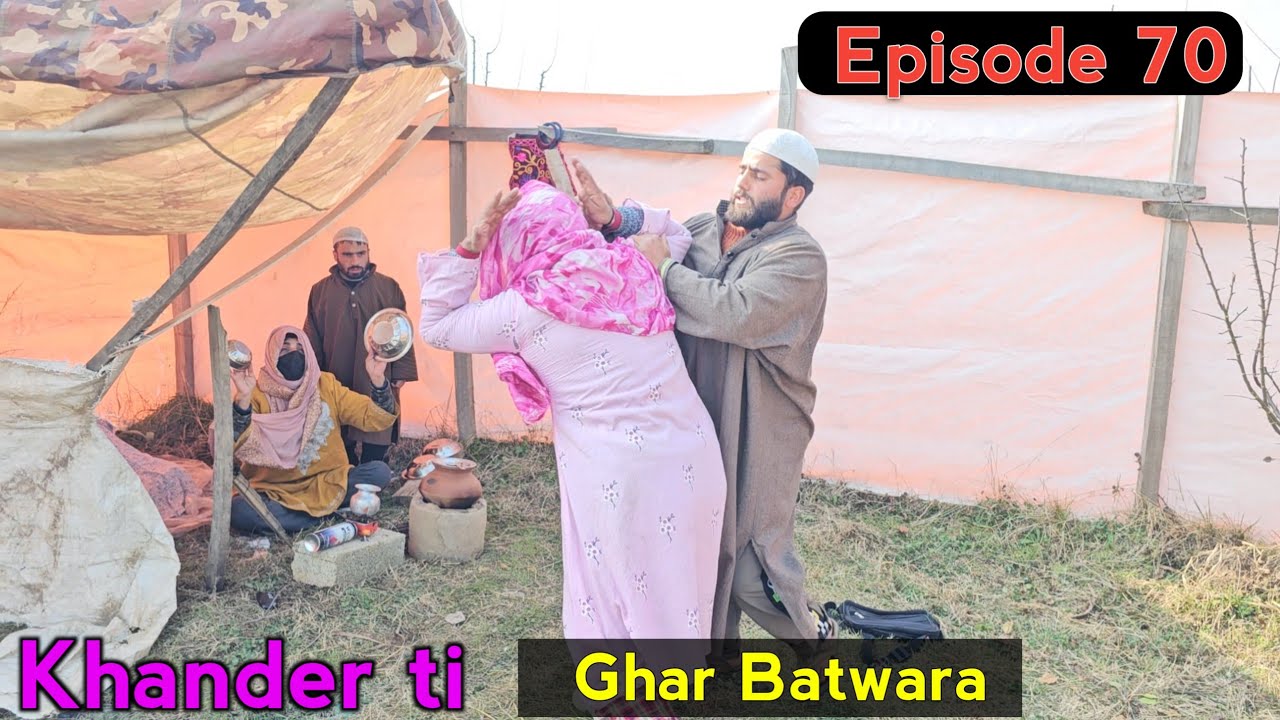 Khander ti Ghar Batwara | Part 70 | Kashmiri Drama