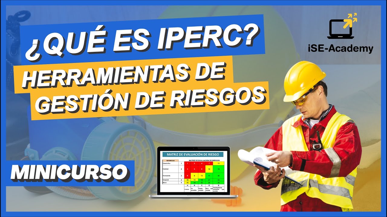 ¿Qué es IPERC? Identificación de PELIGROS, Evaluación de RIESGOS y Medidas de Control de Riesgos