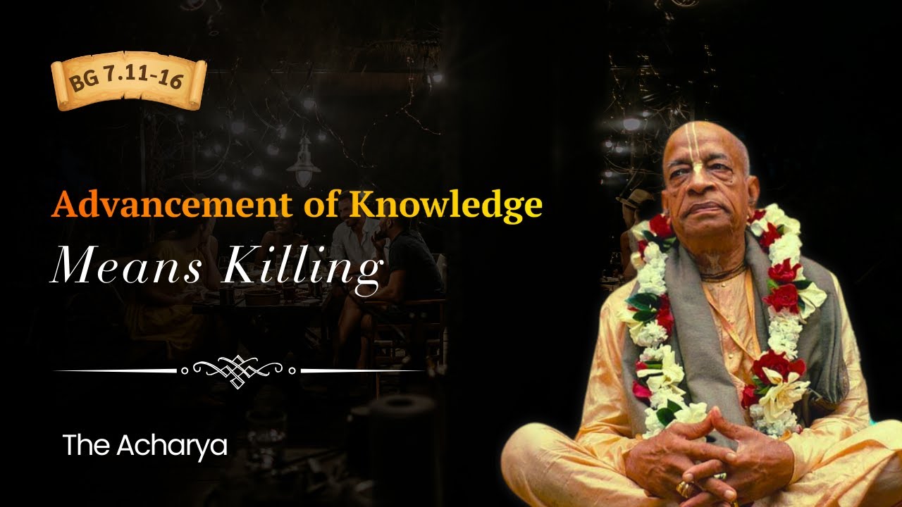 Advancement Of Knowledge Means Killing | BG 7.11-16 | New York | Srila Prabhupada