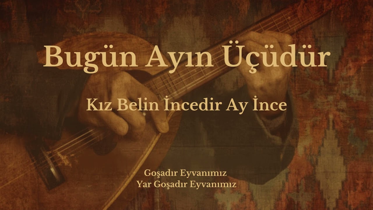 Azeri Türküler | Bugün Ayın Üçüdür