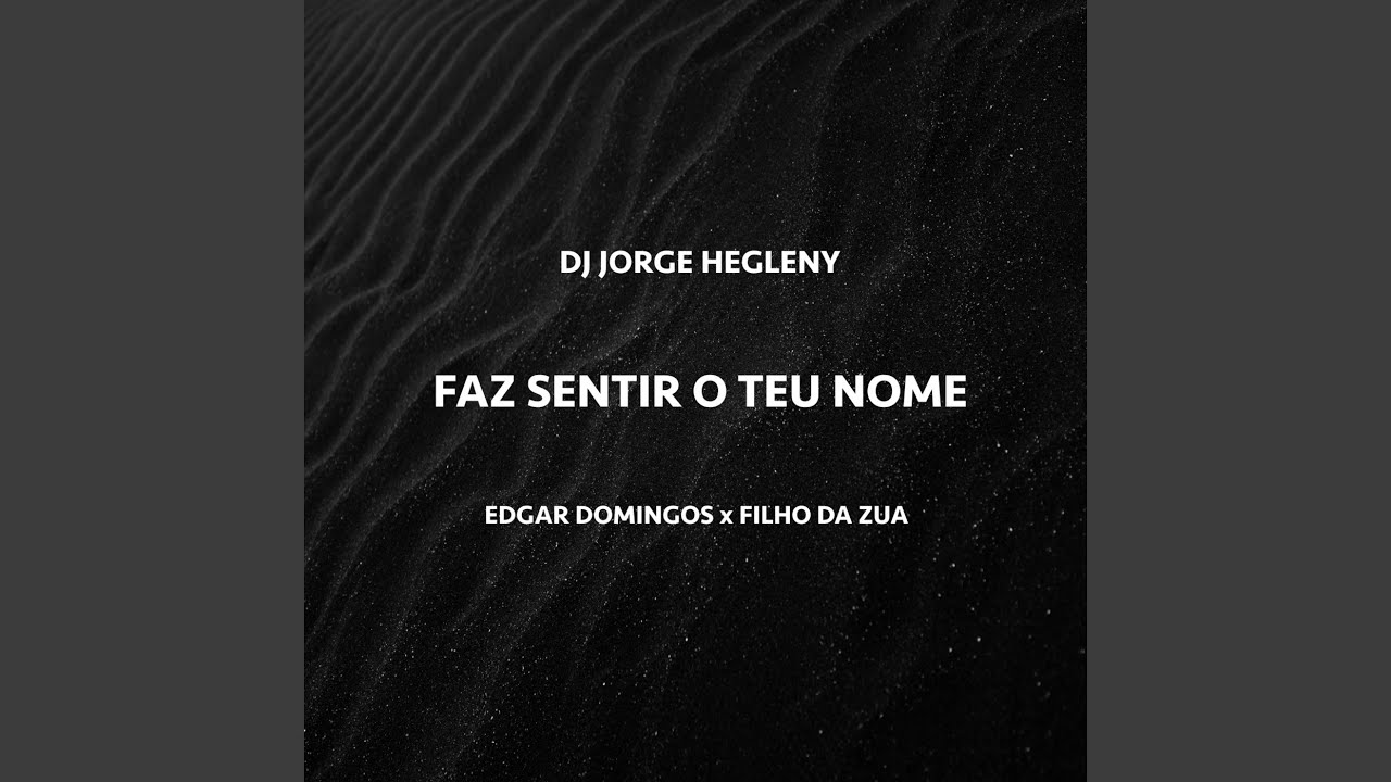 Faz Sentir o Teu Nome (feat. Edgar Domingos & Filho do Zua)