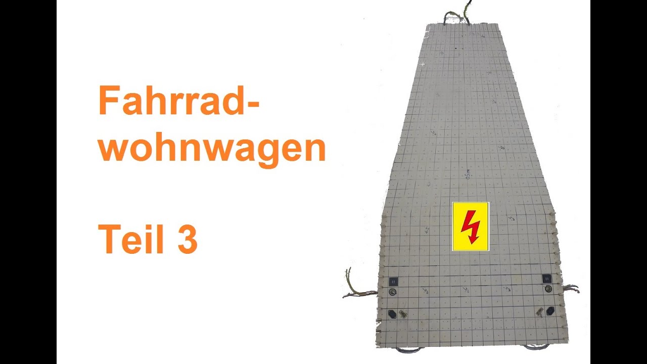 Fahrradwohnwagen #3 I Elektrik I Deckel zu I Platte fertig