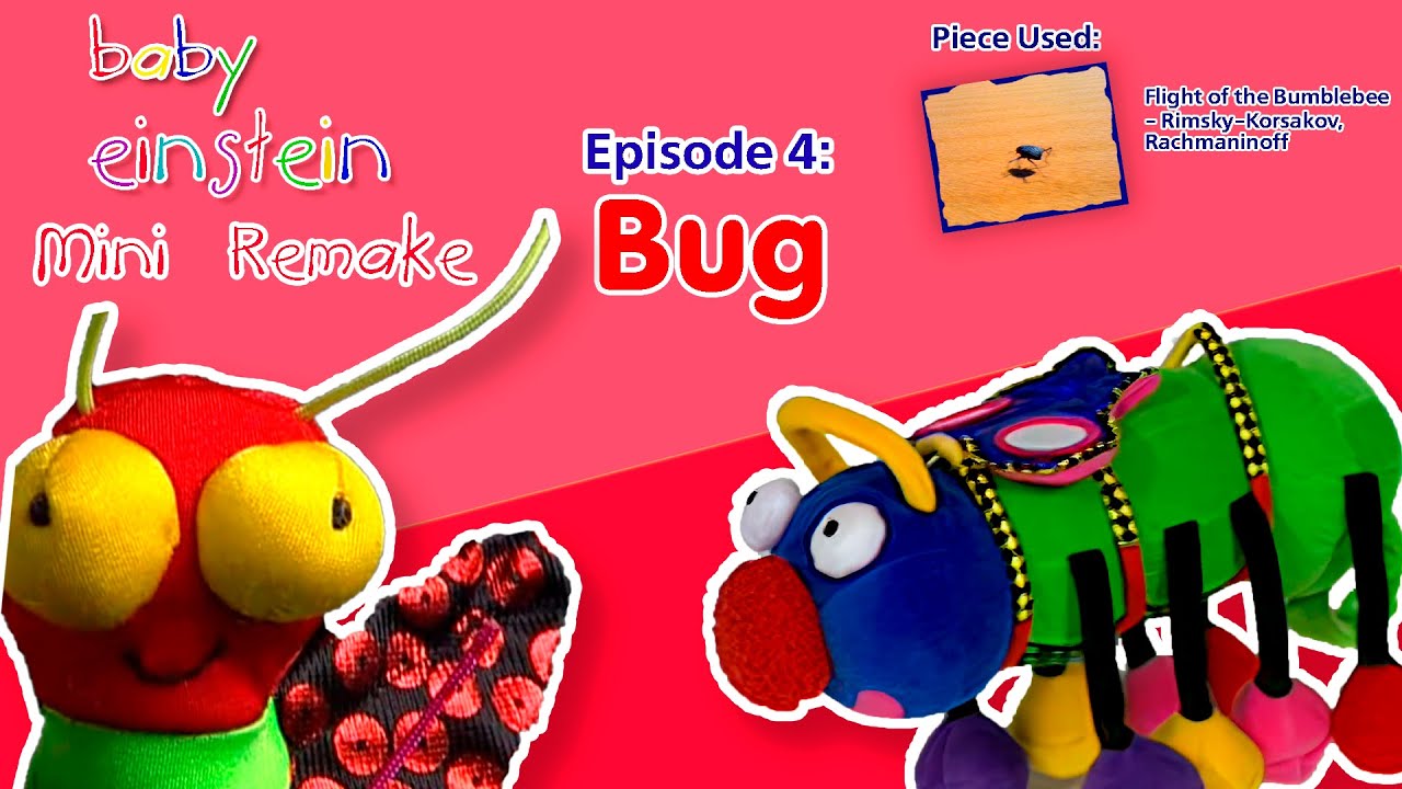 Baby Einstein Mini Remake Ep. 4 | Bug | Baby Einstein Fanfun Productions
