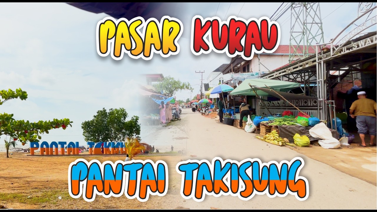 MENJELAJAH PASAR KURAU DAN KE PANTAI TAKISUNG KEC. TAKISUNG KABUPATEN TANAH LAUT KALIMANTAN SELATAN