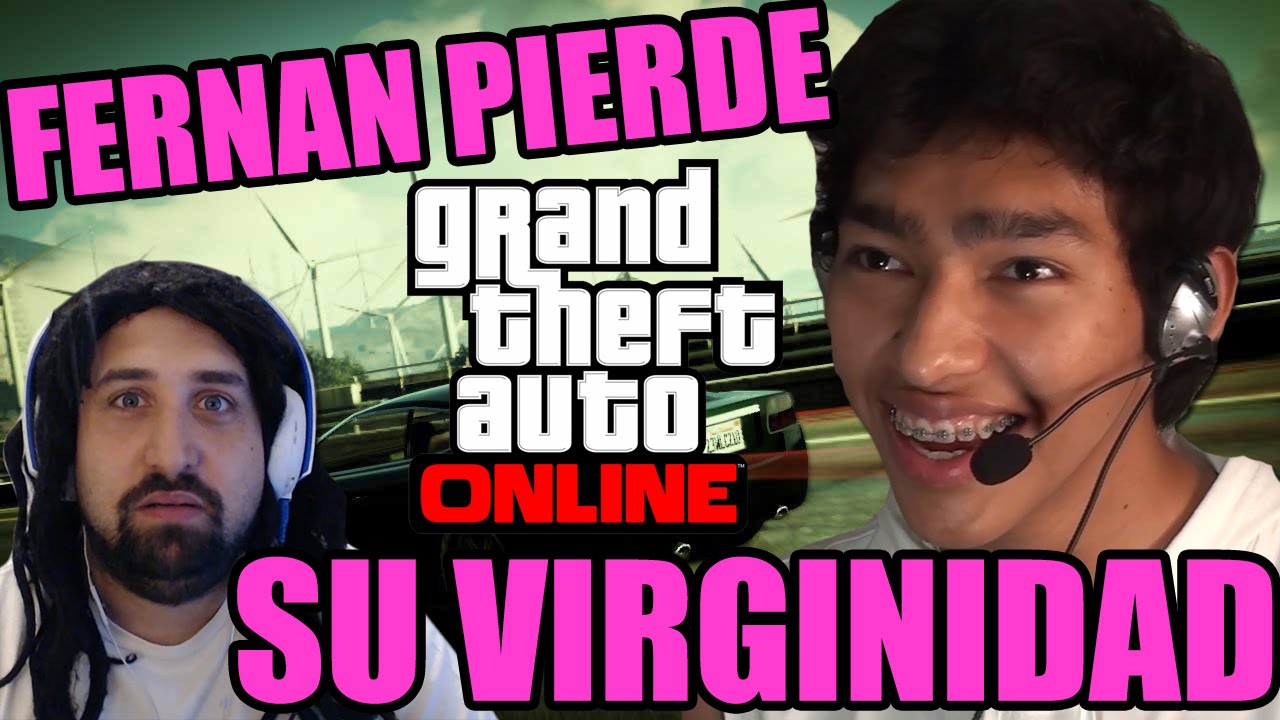 FERNAN PIERDE SU VIRGINIDAD! - GTAV Online con Fernanfloo