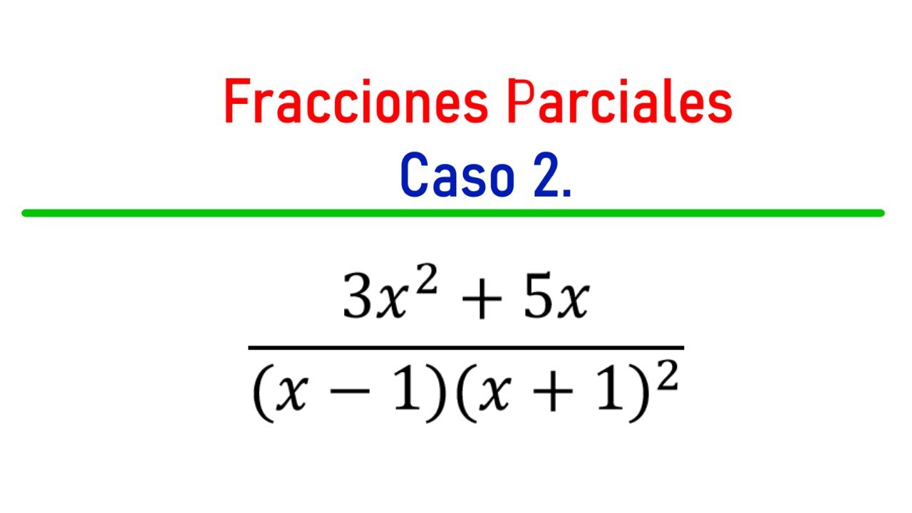 Fracción parcial. Caso 2