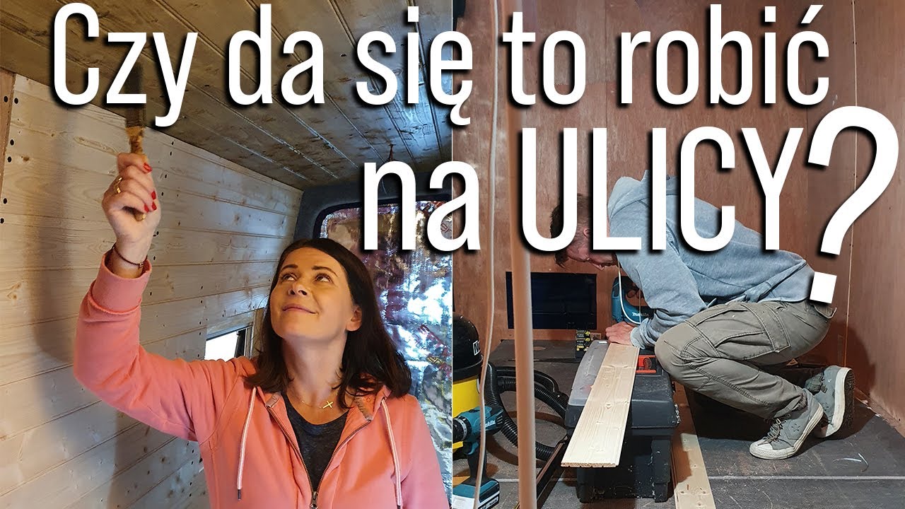 Budowa Kampera - Wykańczanie ścian i sufitu w kampervanie. Vanlife #12
