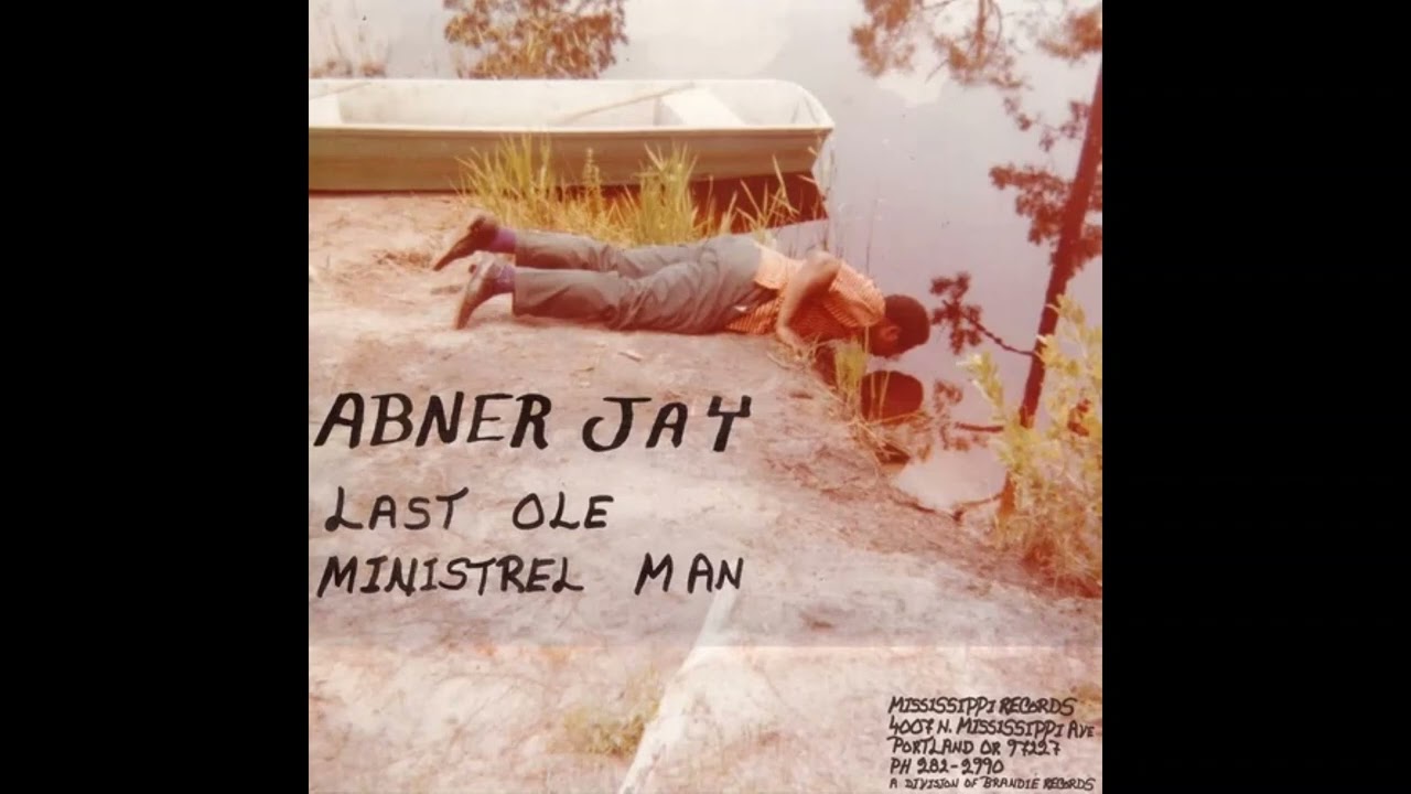 Abner Jay | Last Ole Ministrel Man (2011)
