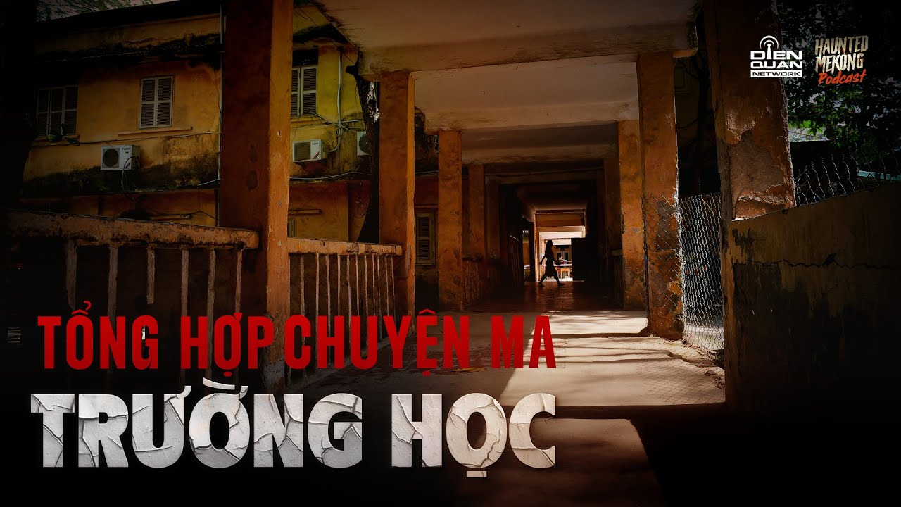 🔴 HAUNTED MEKONG LIVESTREAM | TỔNG HỢP CHUYỆN MA TRƯỜNG HỌC HAY NHẤT CỦA NGỌN ĐÈN DẦU