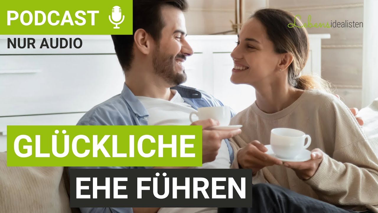 Glückliche Ehe führen: 5 wirksame Tipps für eure Partnerschaft I Lebensidealisten