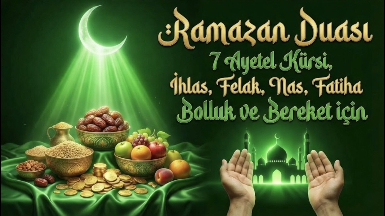 Ramazan Duası | 7 Ayetel Kürsi 7 İhlas 7 Felak 7 Nas 7 Fatiha