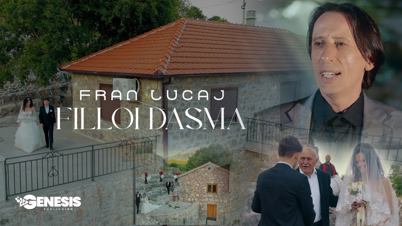 Fran Lucaj - Filloi Dasma (Official Video)