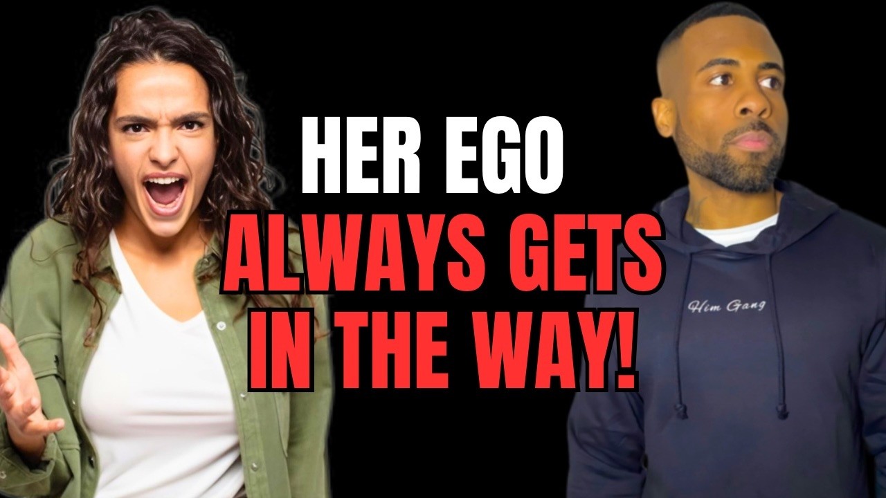 Why A Woman’s Ego ALWAYS Sabotages Her Chances In Modern Dating!