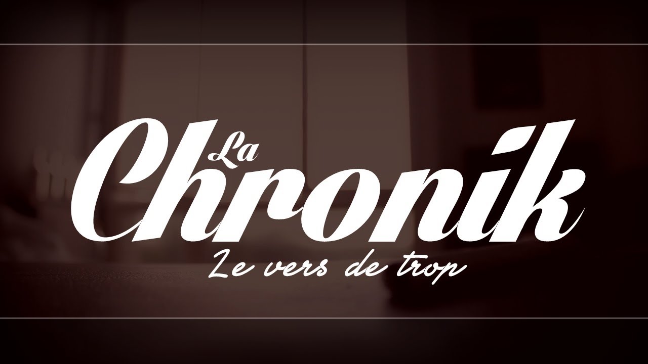LA CHRONIK - Le Vers De Trop - Prod. Art Aknid