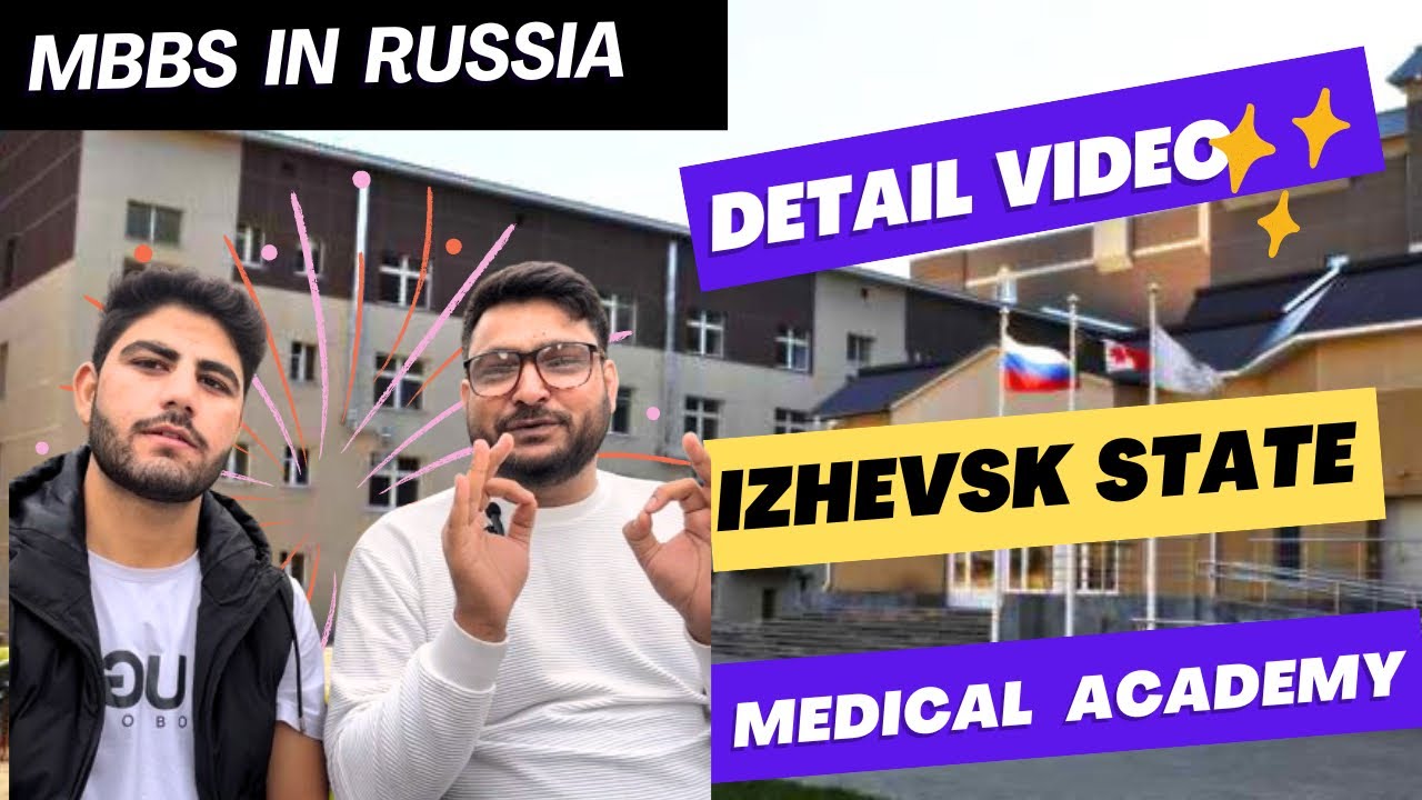 MBBS In Russia | Izhevsk State Medical Academy | Full Detail Video