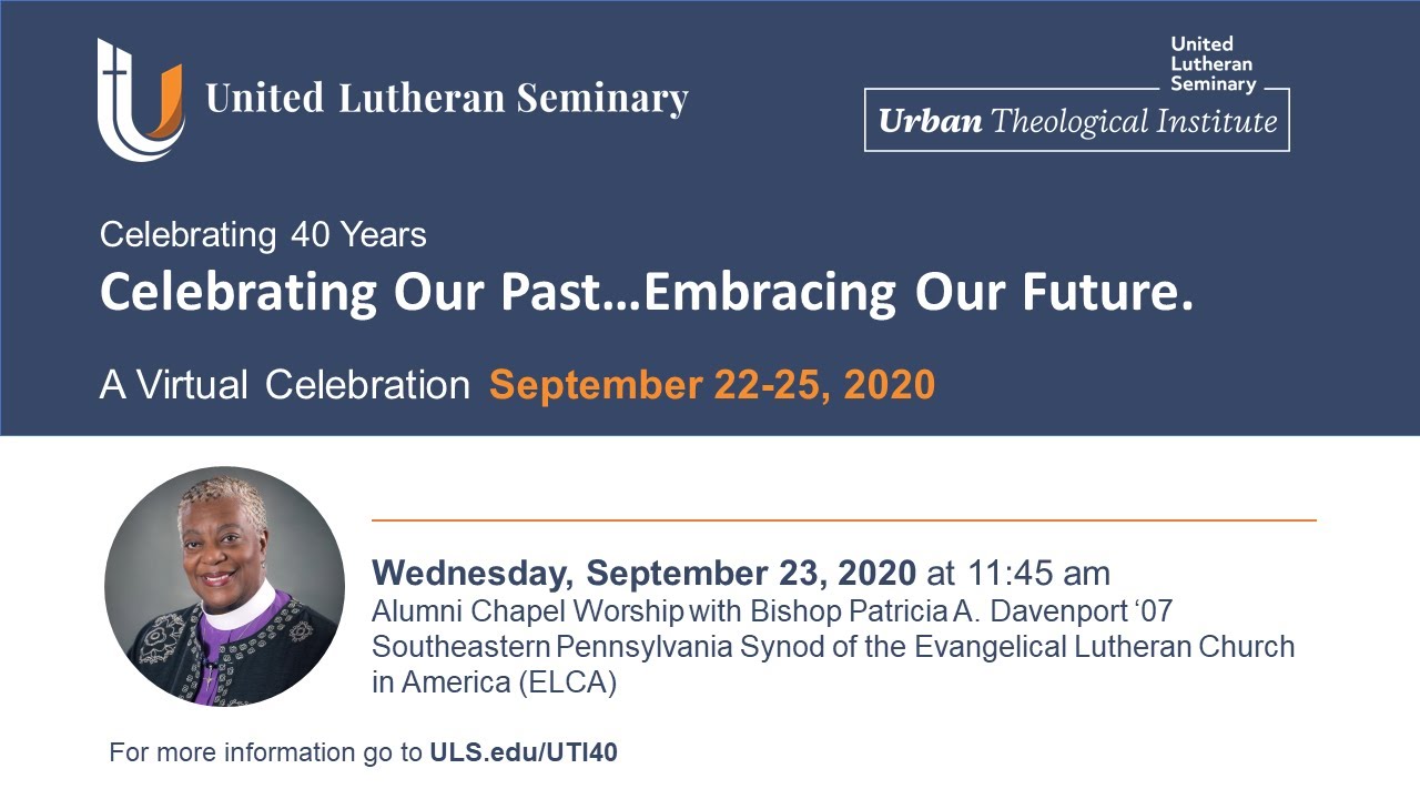 UTI 40th: Alumni Chapel Worship with Bishop Patricia A. Davenport ‘07