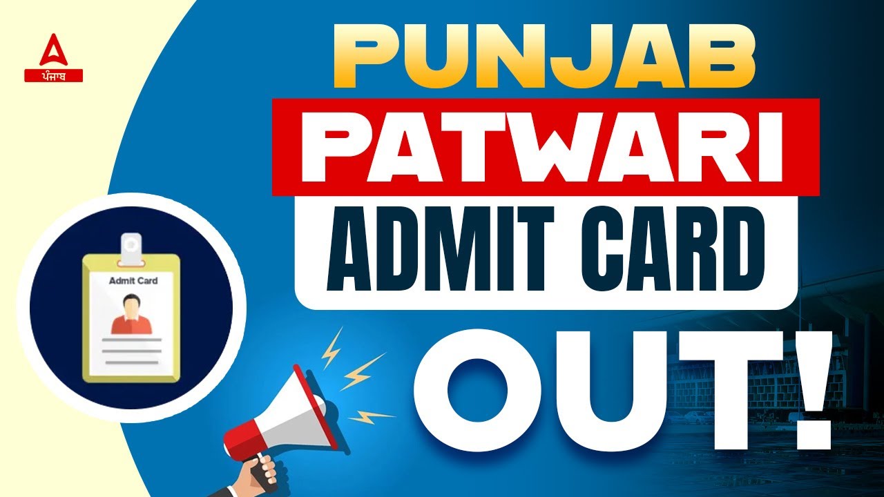 Punjab Patwari Admit Card 2023 | Punjab Patwari Admit Card | Know Full Details