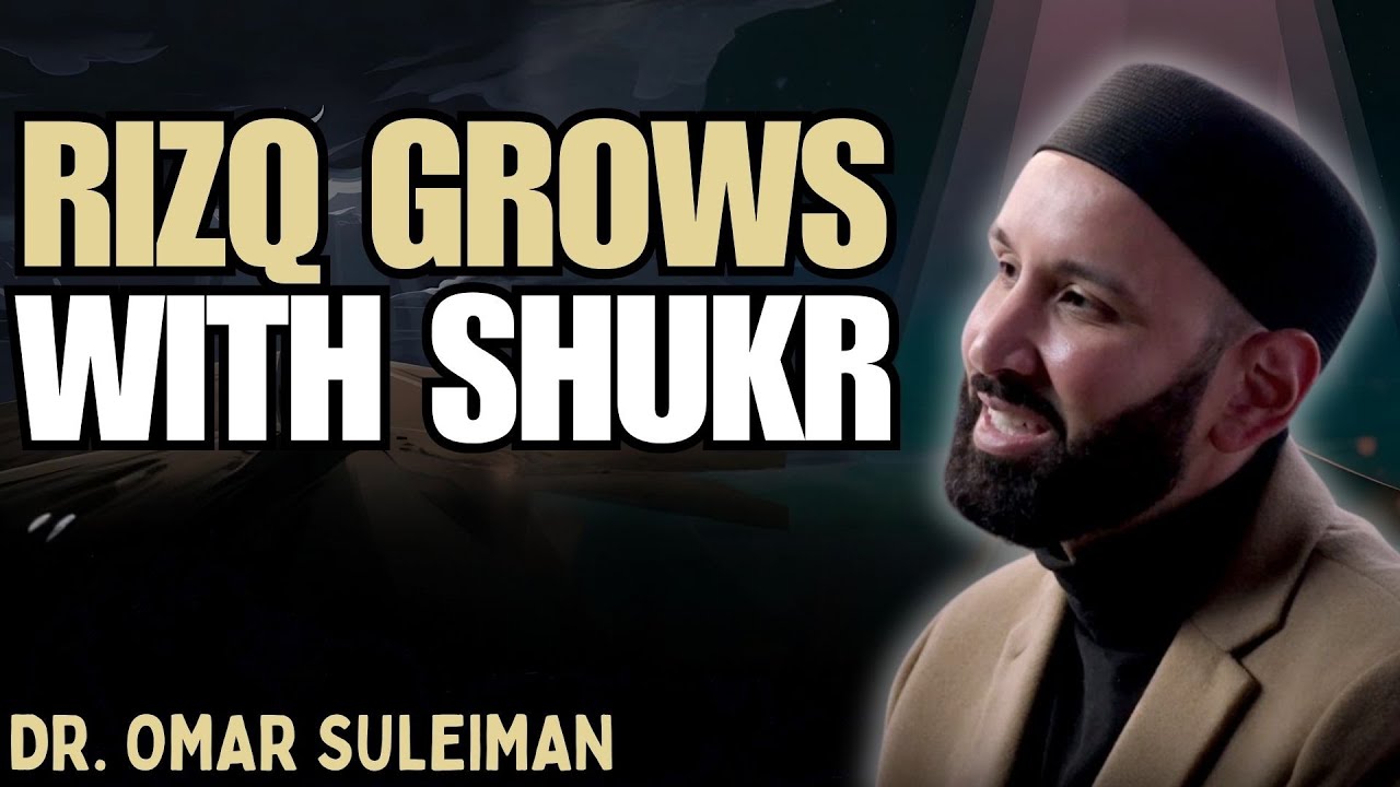 YOUR RIZQ IS TIED TO GRATITUDE—HERE’S PROOF FROM THE QUR’AN | DR. OMAR SULEIMAN