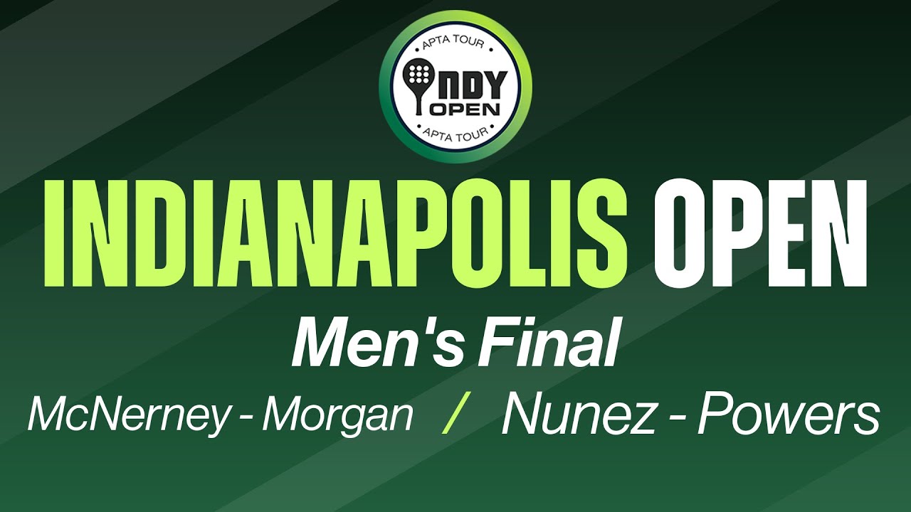 2026 Indianapolis Open - Men's Final - McNerney/Morgan vs. Nunez/Powers