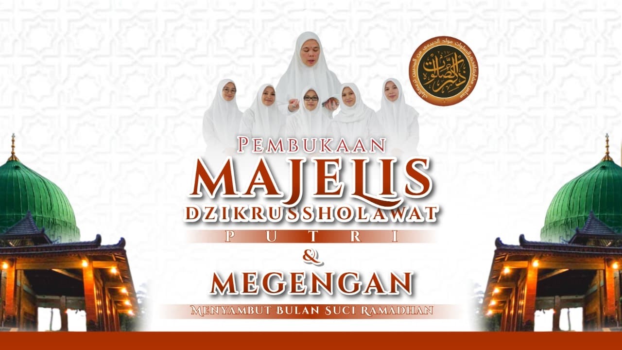 🔴LIVE PEMBUKAAN MAJELIS DZIKRUSSHOLAWAT PUTRI | MEGENGAN DALAM RANGKA MENYAMBUT BULAN SUCI ROMADHON