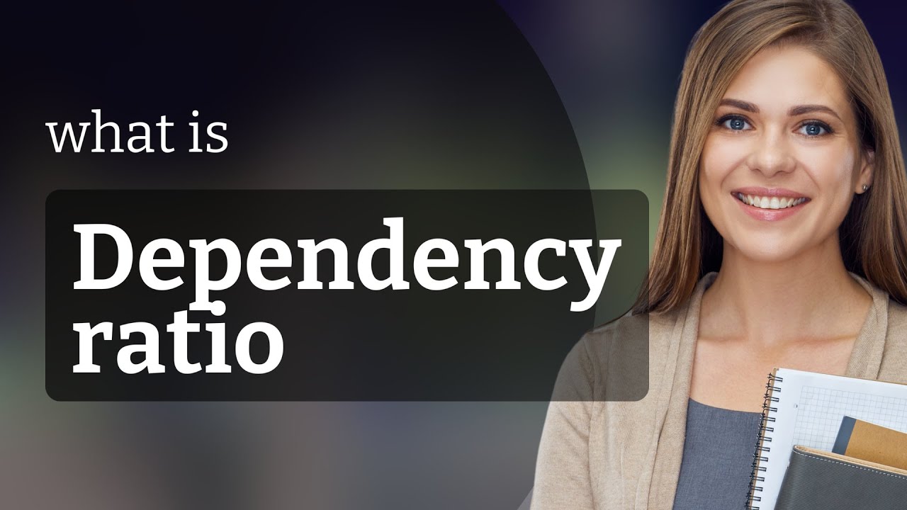 Understanding the Dependency Ratio: A Comprehensive Guide