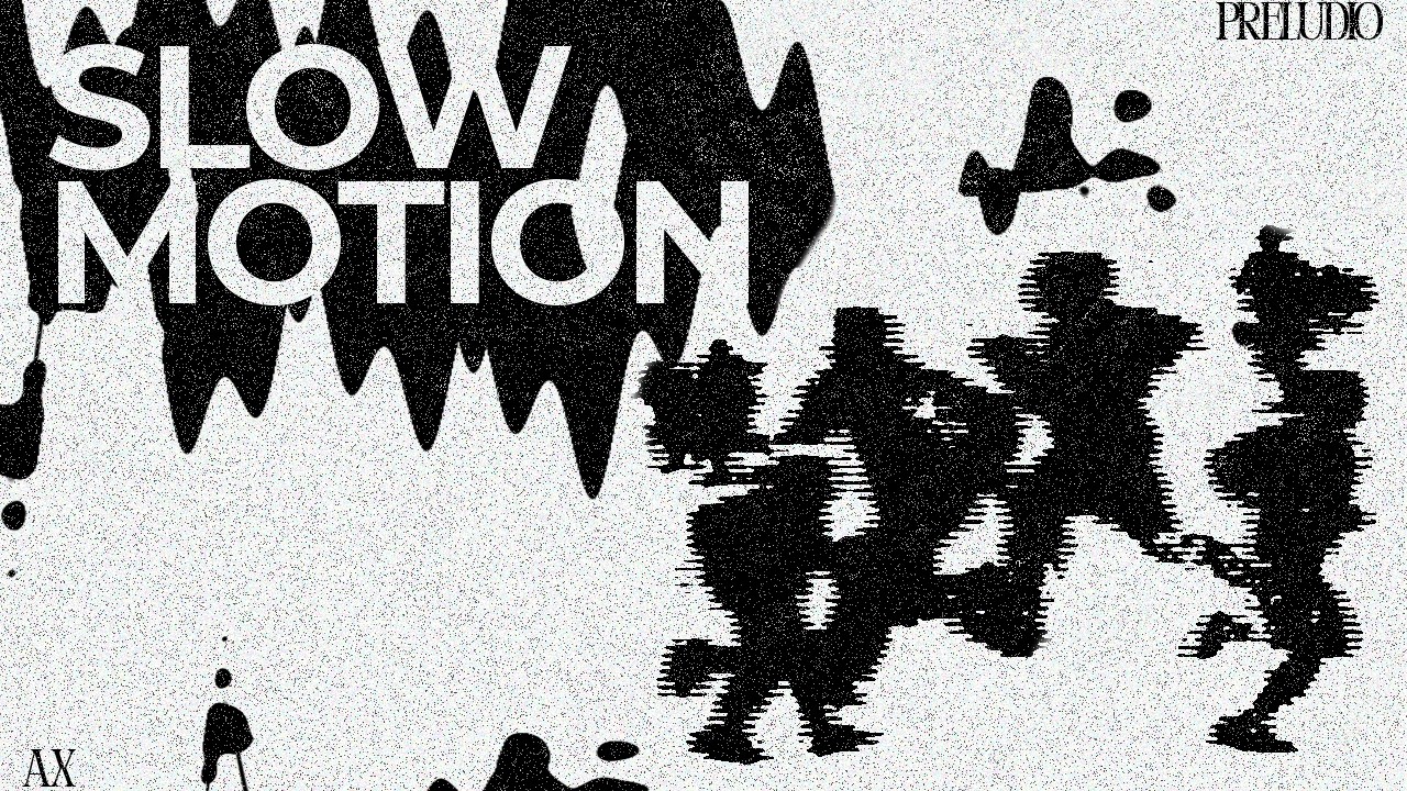 03. SLOW MOTION