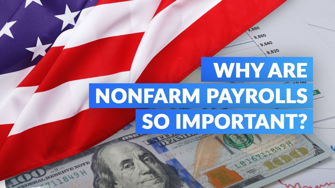 Why Are Nonfarm Payrolls So Important?