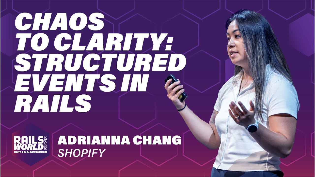 Adrianna Chang - From Chaos to Clarity: Structured Event Reporting in Rails