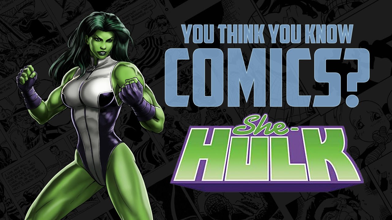 She-Hulk - You Think You Know Comics?