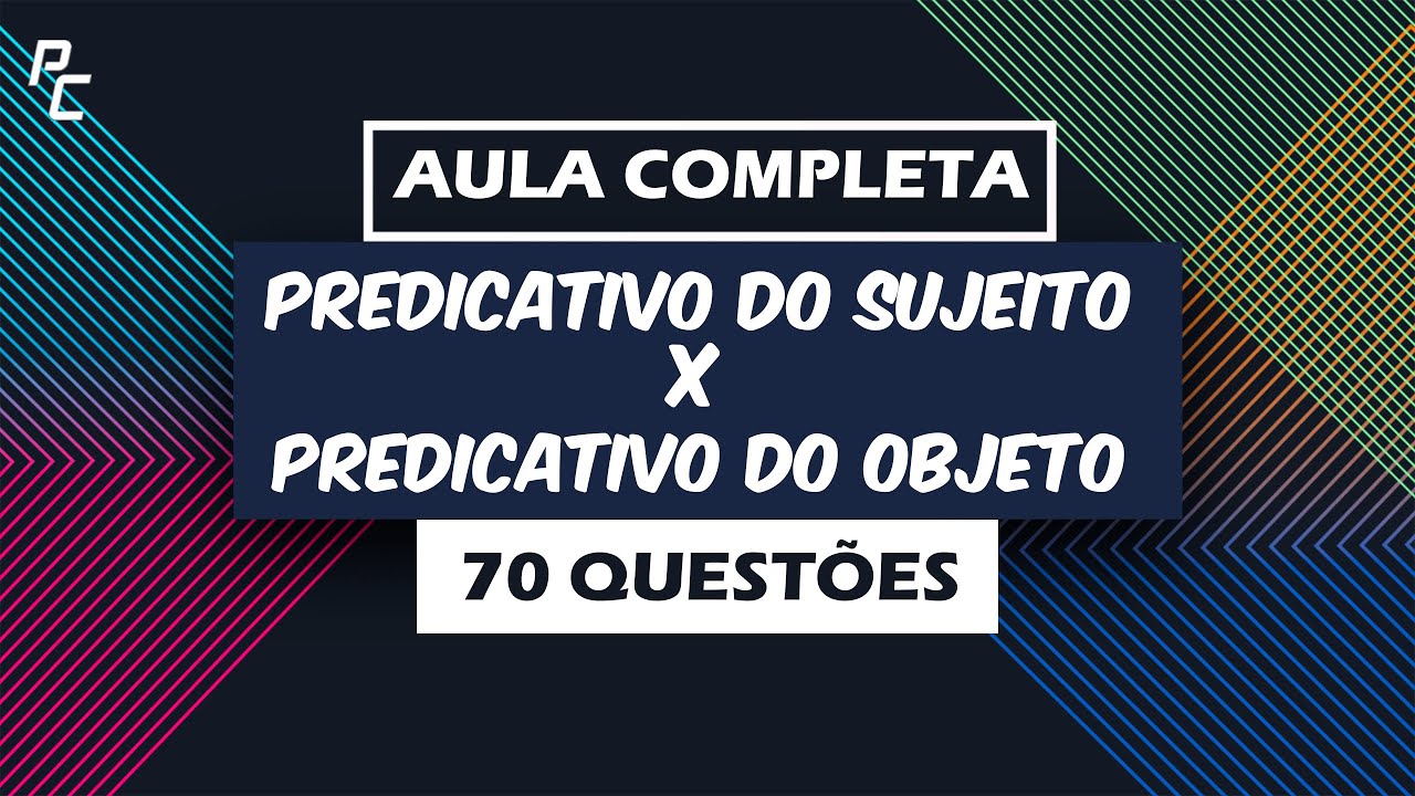 PREDICATIVO DO SUJEITO X PREDICATIVO DO OBJETO (70 QUESTÕES)