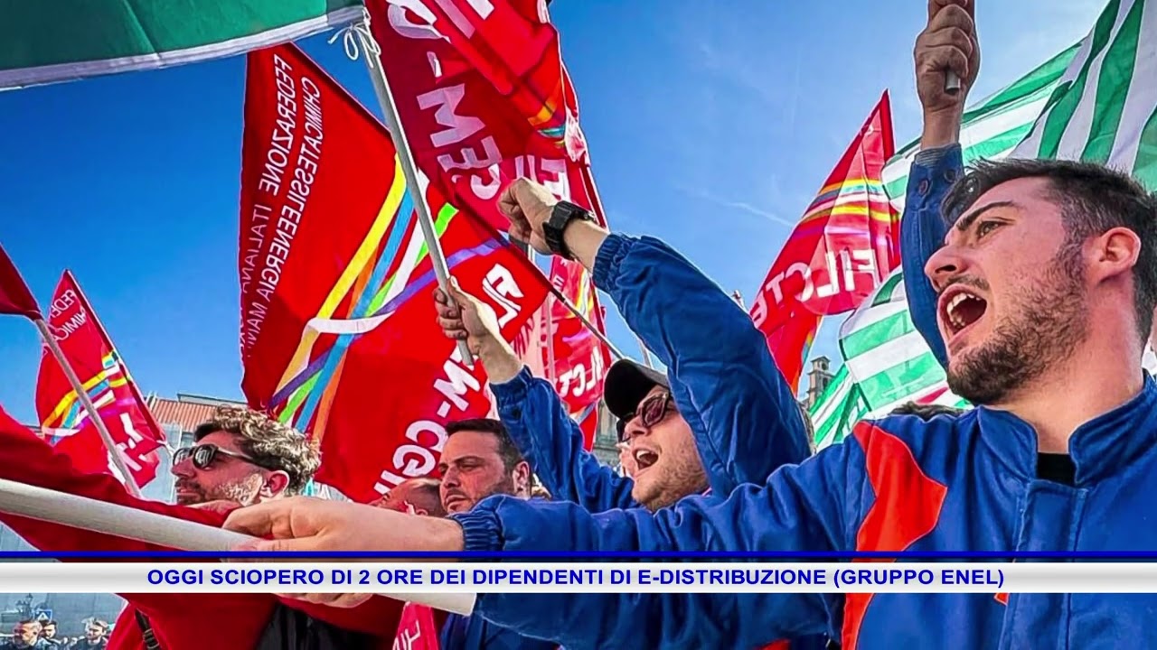 OGGI SCIOPERO DI 2 ORE DEI DIPENDENTI DI E DISTRIBUZIONE GRUPPO ENEL