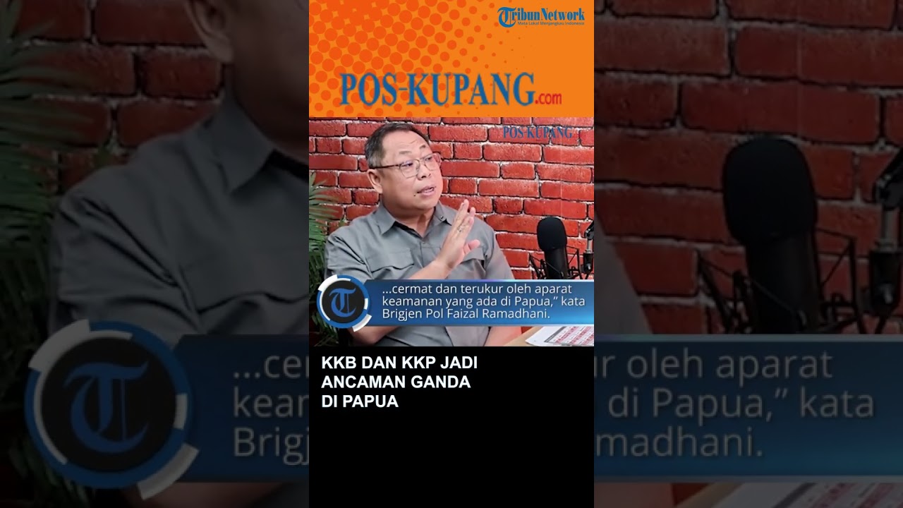 KKB dan KKP Jadi Ancaman Ganda di Papua